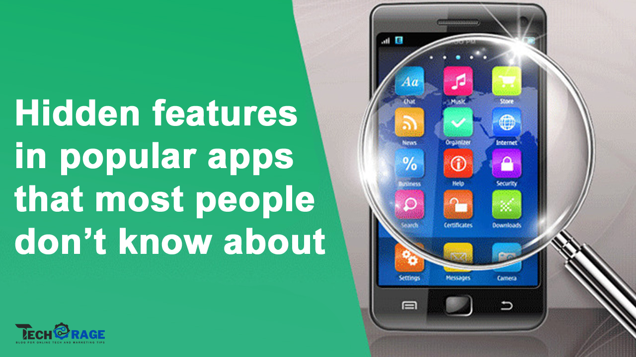 Hidden features in popular apps that most people don’t know about