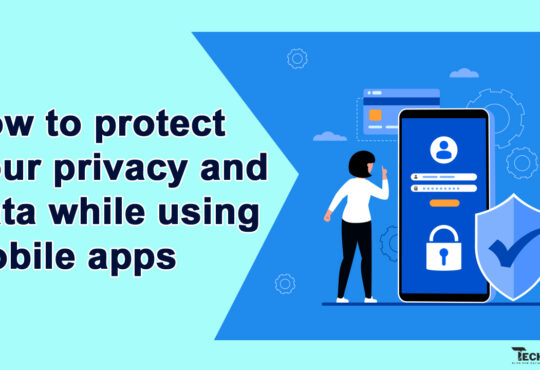 How to protect your privacy and data while using mobile apps