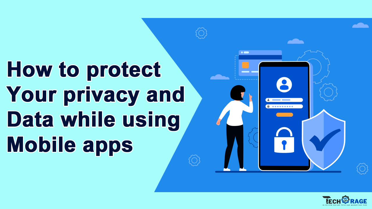 How to protect your privacy and data while using mobile apps