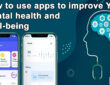 How to use apps to improve your mental health and well-being