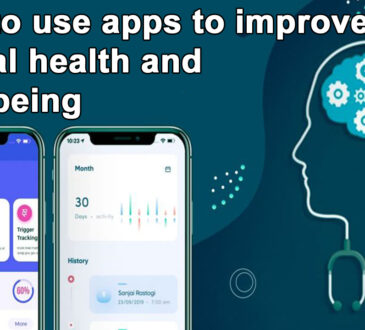 How to use apps to improve your mental health and well-being